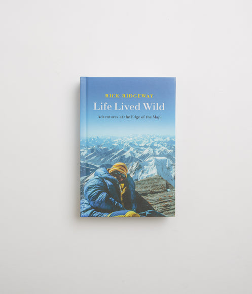 Life Lived Wild - Rick Ridgeway