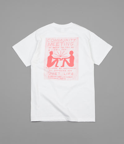 The Quiet Life Community Meeting T-Shirt - White