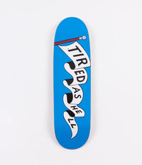 Tired Tired As Hell Deal Shape Deck - 8.75"