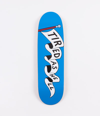 Tired Tired As Hell Deal Shape Deck - 8.75"